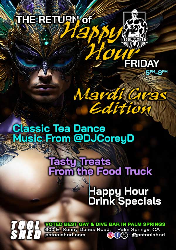 Tool Shed Palm Springs (@pstoolshed) on Twitter photo The Return of Happy Hour - Mardi Gras Edition. <a href="/goDJCoreyD/">DJ Corey D</a> will be on the patio this week spinning all the best tea dance music - the perfect way to start your Mardi Gras weekend! The Return of Happy Hour - Mardi Gras Edition. <a href="/goDJCoreyD/">DJ Corey D</a> will be on the patio this week spinning all the best tea dance music - the perfect way to start your Mardi Gras weekend!