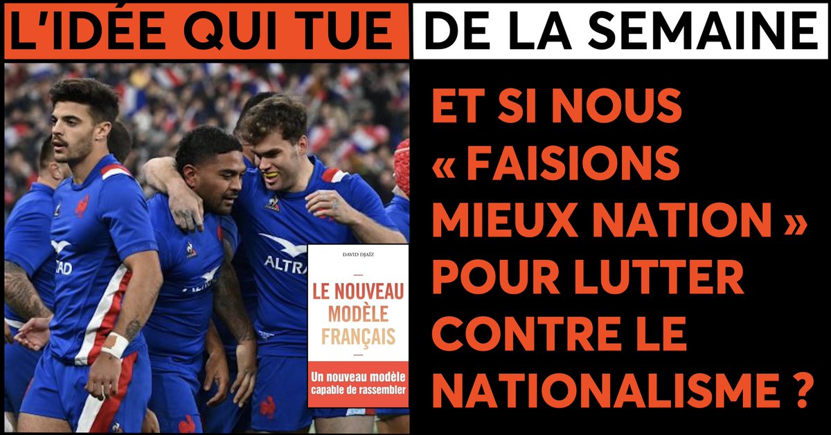 ET SI NOUS 'FAISIONS MIEUX NATION' POUR LUTTER CONTRE LE NATIONALISME ? bit.ly/KillerIdeaNati… . C'est l''Idée qui tue' de la semaine de ma newsletter hebdo, inspirée par la reprise du tournoi des 6 nations, et par le livre de @DavidDjaiz : 'Le Nouveau Modèle français'.