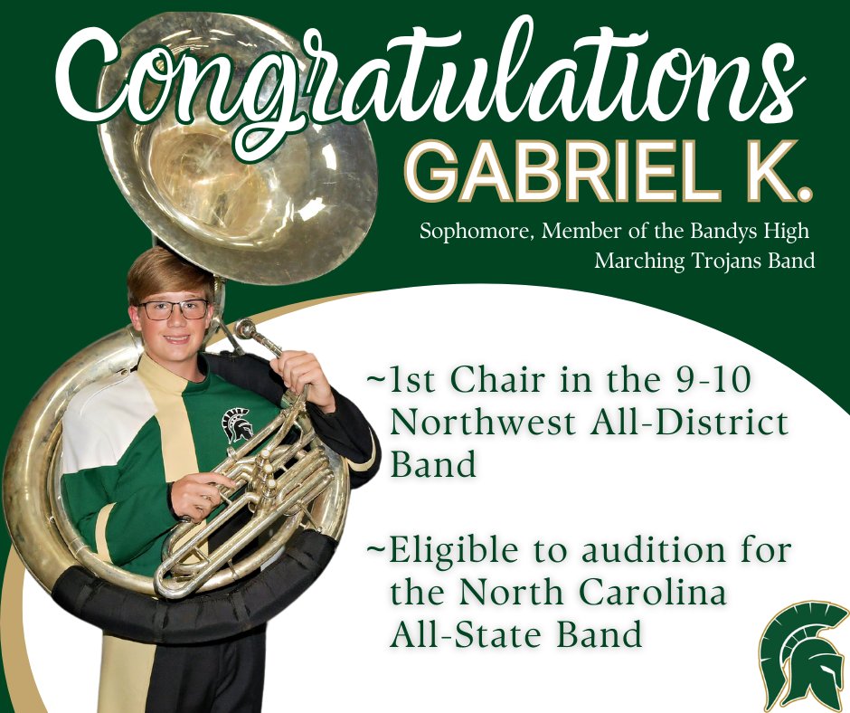 Congratulations to Gabriel K., sophomore and member of the BHS Marching Trojans! Gabriel has been selected 1st chair in 9-10 Northwest All-District Band. He also eligible to audition for the North Carolina All-State Band. We are so proud of you!