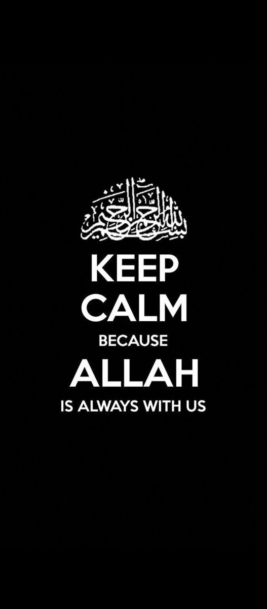 KEEP CALM BECAUSE ALLAH IS ALWAYS WITH YOU....