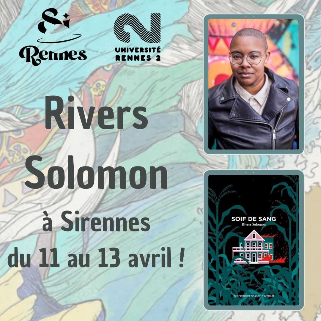 Annonce Sirennes :
Nous sommes fiers d'annoncer la venue en France, et à Sirennes en particulier, de Rivers Solomon, à qui l'on doit quelques pièces maitresses des littératures de l'imaginaire ces dernières années...