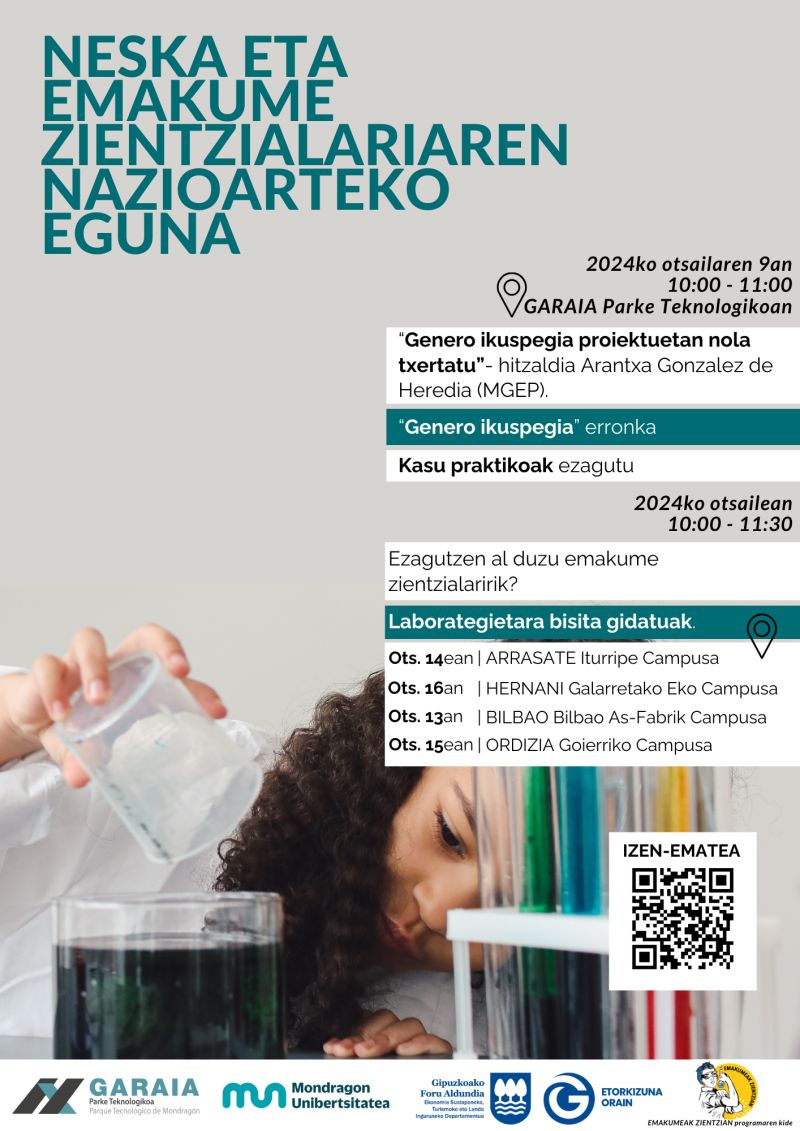 Neska eta Emakume Zientzialarien Nazioarteko Eguna dela-eta hainbat ekintza antolatu dira bai <a href="/PTGaraia/">PT Garaia</a>|n: 
"Genero ikuspegia proiektuetan nola txertatu" hitzaldia 9an; bai <a href="/MU_gep/">Mondragon Goi Eskola Politeknikoa</a>|eko 4 campusetan: Laborategietara bisita gidatuak:13, 14, 15 eta 16ean.
ℹ️ ow.ly/pG2p50QxPSg