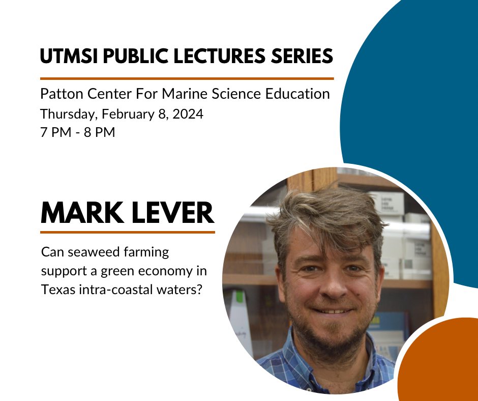 UTMSI's tweet photo. Dr. Mark Lever poses the question, โCan seaweed farming support a green economy in Texas intra-coastal waters?โ Discover the answer for yourself at this FREE public lecture on February 8th at 7pm (doors open at 6:30pm) at the Patton Center. #PublicLectureSeries #UTMSI https://t.co/5SVVvg0dFO