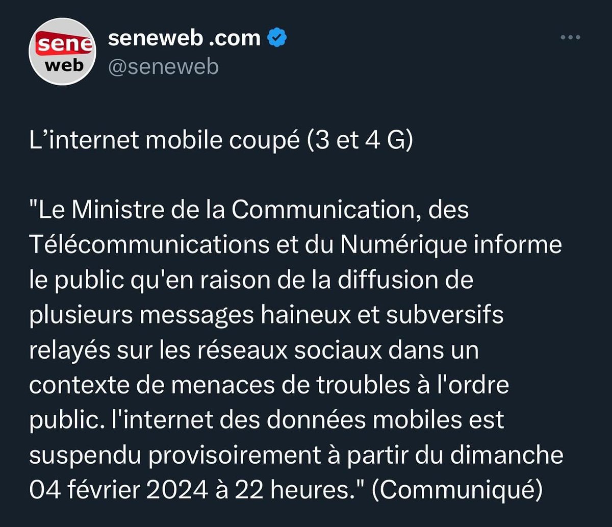 Dakar Senegal February 5th 2024. 

Mobile internet cut (3 and 4 G)

"The Minister of Communication, Telecommunications and Digital Affairs informs the public that due to the dissemination of several hateful and subversive messages relayed on social networks in a context of