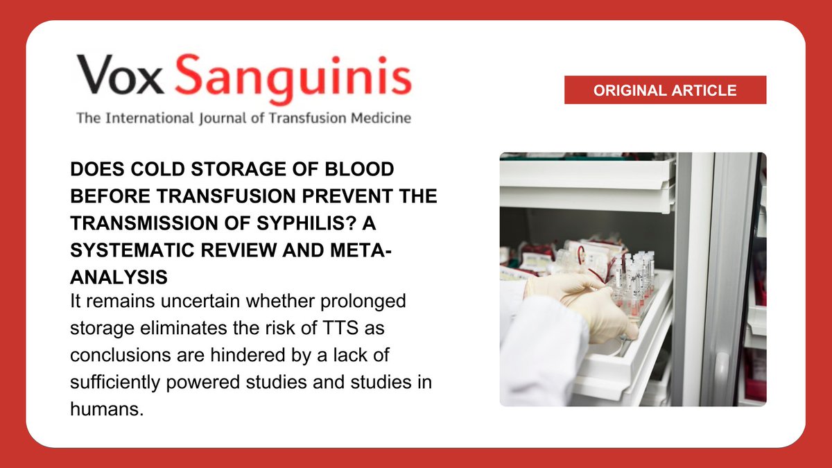 Exciting Updates in #VoxSanguinis📚
Can cold storage of blood prevent syphilis transmission? Find out in the latest systematic review and meta-analysis bit.ly/VoxSang247