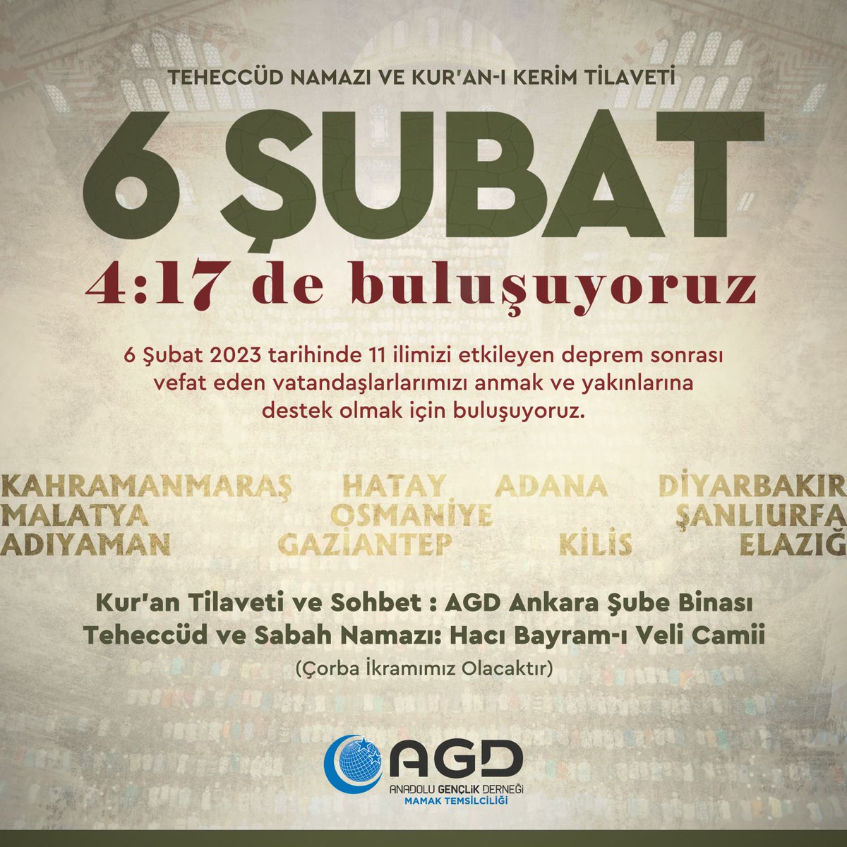 Deprem Şehitlerimizi Anma ve Yakınlarına Destek Programı

🗓️ 6 Şubat (Yarın)

⏰ 04.17

📍Sohbet: AGD Ankara Şubesi, Kur-an Tilaveti ve Sabah Namazı: Hacı Bayram-ı Veli Camii

(İkramlıdır)

#KalkveUyar
#Kahramanmaraş