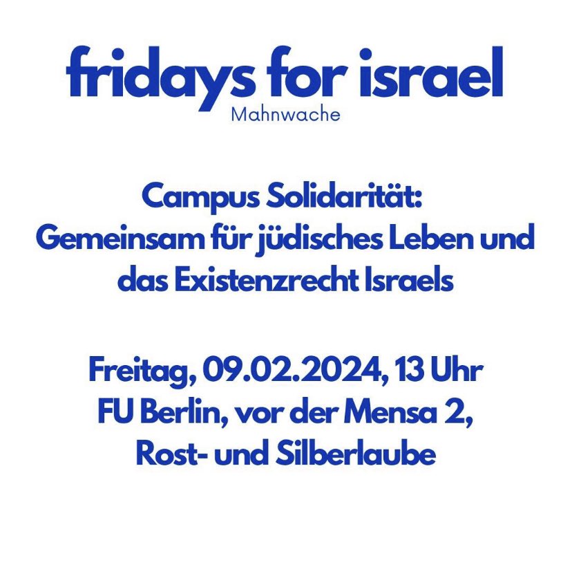 Nie wieder ist jetzt! Gemeinsam für jüdisches Leben und das Existenzrecht Israels💙🤍 Freitag, 09.02.2024, 13 Uhr @FU_Berlin