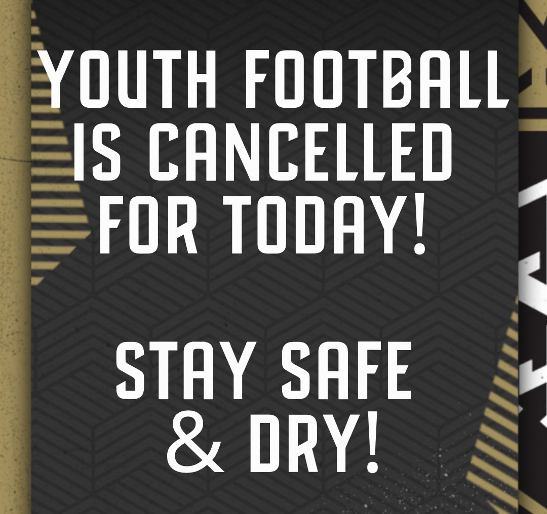 No youth football today, stay safe!