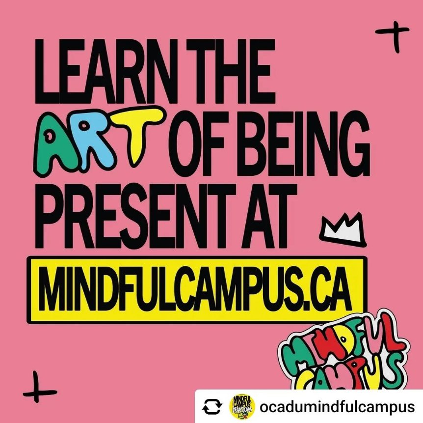 We are pleased to update that our Mindful Campus initiative with <a href="/OCAD/">OCAD University</a> <a href="/NSCADUniversity/">NSCAD University</a> 
<a href="/Concordia/">Concordia University</a> <a href="/KwantlenU/">KwantlenU</a> is still going strong 💪 offering mindful &amp; mental health support for students to live happier and fuller lives 🤗check out mindfulcampus.ca for more info ❤️💜💙