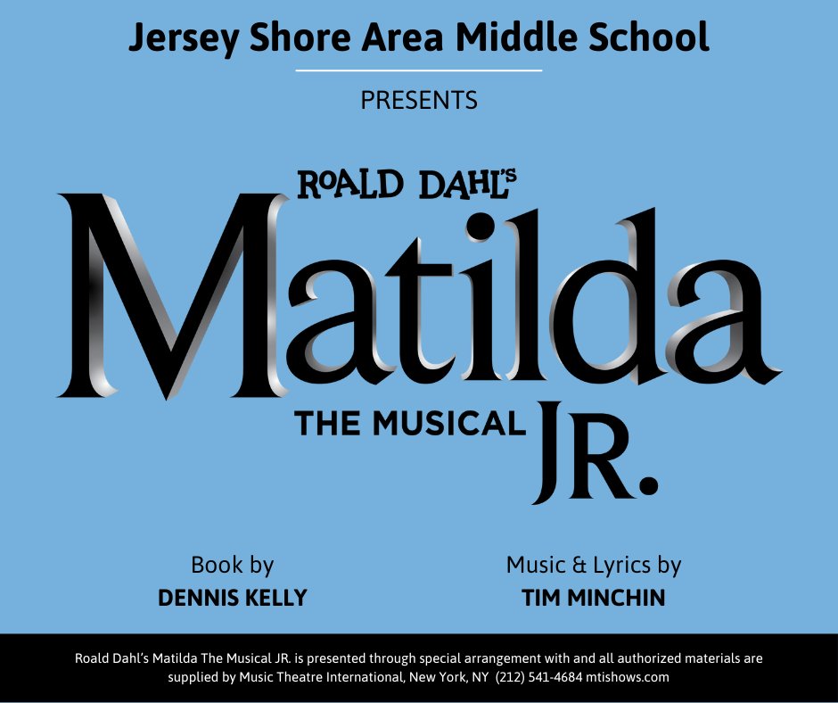 Join us for Jersey Shore Area Middle School's presentation of Roald Dahl's Matilda JR. The Musical in the Middle School Auditorium, Thursday, February 8, 7:00pm & Friday, February 9, 7:00pm. Doors will open at 6:30 each night. Adults: $5, Students: $3 #JSBulldogNation