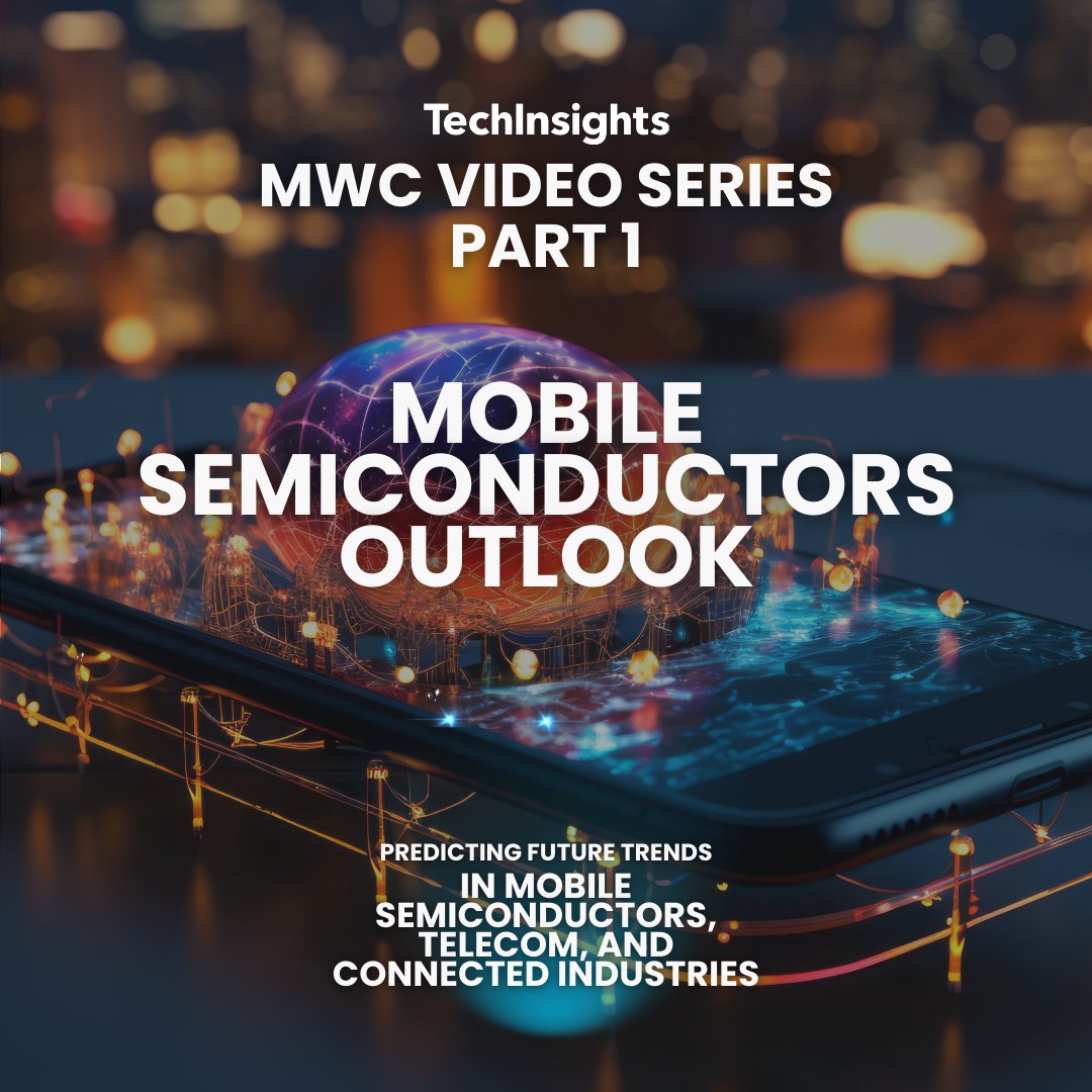 TechInsights is gearing up for MWC 2024 and launching a pre-event video series! 📱 Part 1 of the series: Mobile Semiconductors Outlook with TechInsights' leadning mobile analysts, Gina Luk and Wayne Lam is available now! During the video they'll explore the future of mobile tech