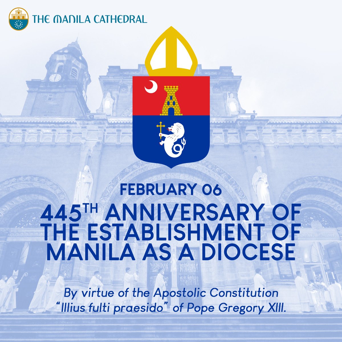 CathedralManila's tweet photo. Today is the 445th Anniversary of the establishment of Manila as a diocese. The papal bull Illius Fulti Præsido by Pope Gregory XIII promulgated on February 6, 1579 established Manila as the first and mother diocese of the country separating it from the Archdiocese of Mexico. https://t.co/MACgCRs6A5