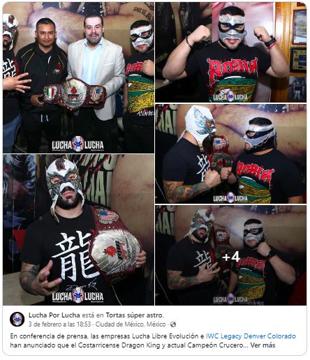 Gracias a Lucha Por Lucha por la cobertura de la Conferencia de Prensa.
DragonKing Campeón Crucero IWC Vrs Robin Alvarado Cmll Vrs Matt Cross
10 Marzo / Denver Colorado
Organiza: Lucha Libre Evolución – IWC Legacy
Lucha Libre Evolución 
Estamos evolucionando la Lucha Libre.