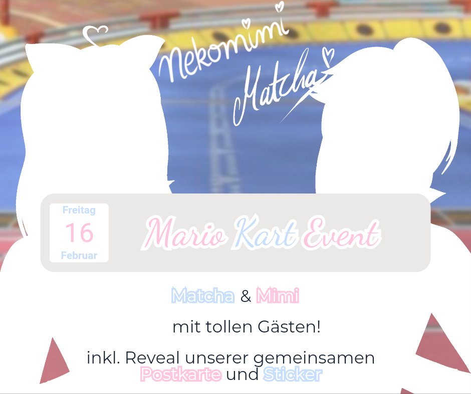 🎉 Mario Kart Event 🎉

Matcha (@Machalcon) und ich veröffentlichen bald unsere Mario Kart Collab Postkarte!

Um das zu Feiern veranstalten wir am 16.02.24 um 19:30 Uhr ein Mario Kart Event!

Mit tollen Gästen und Reveal der Postkarte &amp; Sticker!

🎉 Liebe Grüße Mimi &amp; Matcha 🎉