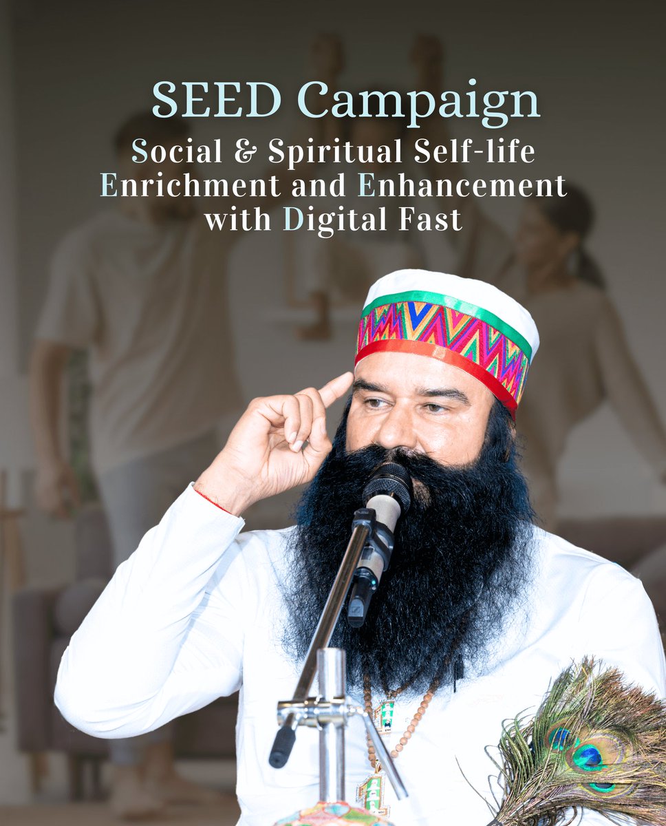 S-Social & Spiritual life
E-Enhancement &
E-Enrichment with
D- #DigitalFasting

The followers of DSS with Saint MSG'S inspiration have pledged to stay away from social media savvy gadgets for two hours from 7 to 9p.m. every day, & to spend time with their family .
#SEEDCampaign