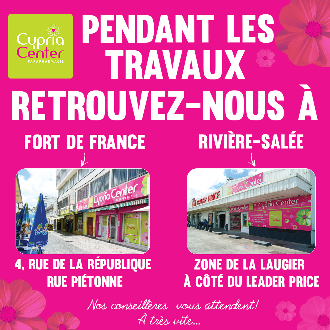 Chères Clientes, Chers Clients, Votre Cypria Center Les Mangles se refait une beauté ! Pendant les travaux de construction du nouveau bâtiment nos conseillères vous attendent dans vos Cypria Center Fort de France et Cypria Center Rivière Salée. À très vite !