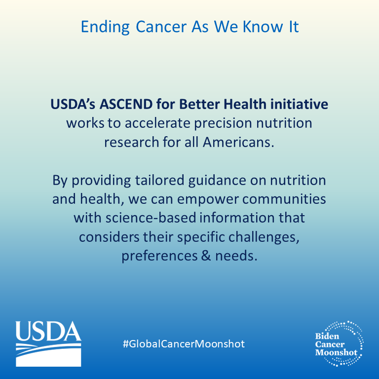 USDAScience's tweet photo. USDA Science is doing our part to reduce the burden of cancer through prevention. USDA's ASCEND for Better Health is accelerating precision nutrition research to help communities end cancer as we know it: https://t.co/CcZZh1khE9 #GlobalCancerMoonshot https://t.co/2OIQR9OuQA