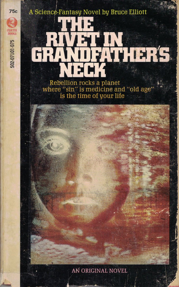 8BitSeanConnery's tweet photo. The Rivet in Grandfather's Neck. Published 1970. Gerontocracy, Hedonism, Utopia; it's not current events, it's this book! 1of2 books that taught me that a utopia is a dystopia where the populus is unaware of their oppression.  #gerontocracy #hedonism #dytopia #scifi #scifibooks https://t.co/D2gJaTTzNi