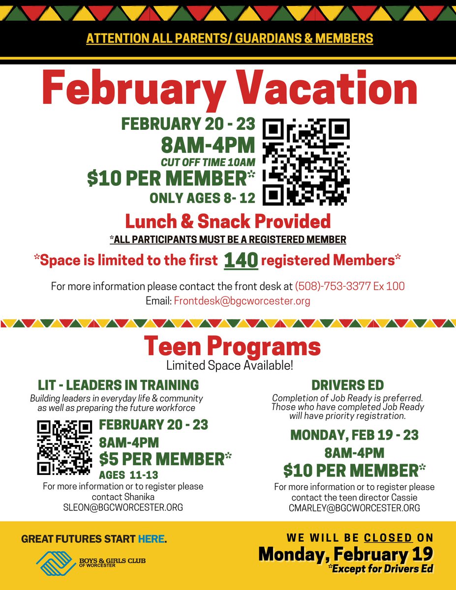 BGCWorcester (@bgcworcester1) on Twitter photo February Vacation Registration is open! Spend the week with us for $10! Please visit bgcworcester.org/FEB
*We will be closed on February 19th in observance of Presidents' Day. Driver's Ed WILL BE in session on February 19th.
Please send questions to frontdesk@bgcworcester.org February Vacation Registration is open! Spend the week with us for $10! Please visit bgcworcester.org/FEB
*We will be closed on February 19th in observance of Presidents' Day. Driver's Ed WILL BE in session on February 19th.
Please send questions to frontdesk@bgcworcester.org