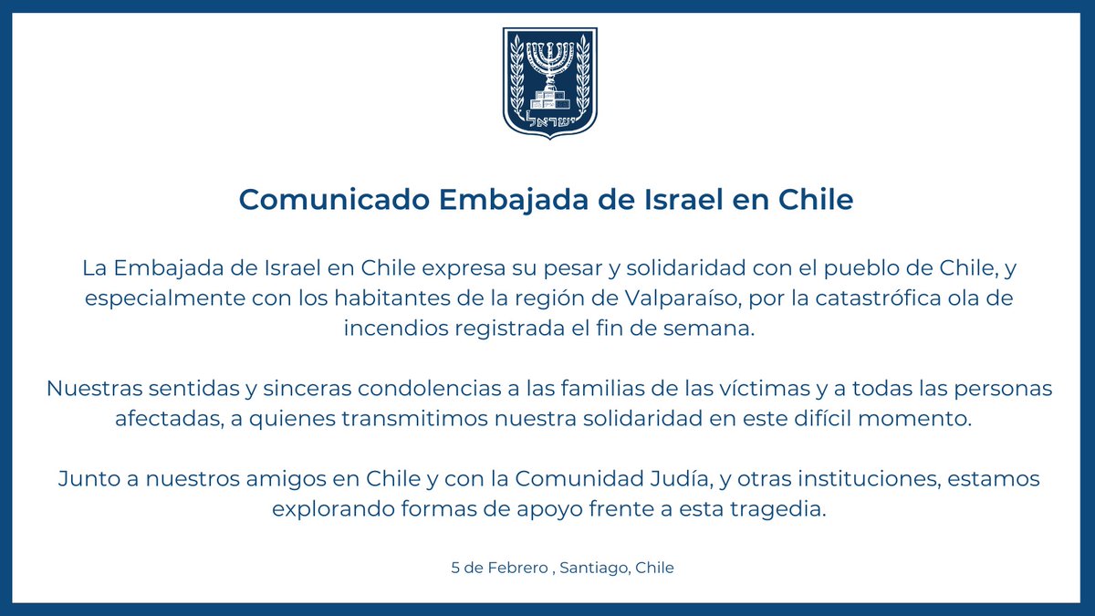 Gil_Artzyeli's tweet photo. Comunicado Embajada de Israel en Chile.

La Embajada de Israel en Chile expresa su pesar y solidaridad con el pueblo de Chile, y especialmente con los habitantes de la región de Valparaíso, por la catastrófica ola de incendios registrada el fin de semana.
Nuestras sentidas y sinceras condolencias a las familias de las víctimas y a todas las personas afectadas, a quienes transmitimos nuestra solidaridad en este difícil momento. 

Junto a nuestros amigos en Chile y con la Comunidad Judía, y otras instituciones, estamos explorando formas de apoyo frente a esta tragedia.
@comjudiachile