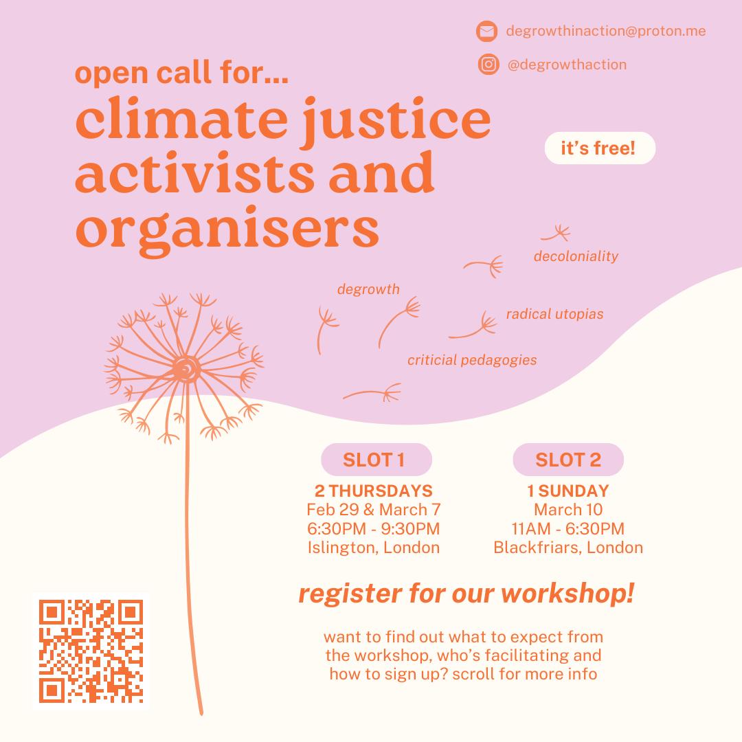 🌻Open call for climate justice activists and organisers: Free degrowth workshop in London facilitated by Degrowth in Action 🛠

 Workshop explores
⚡deeper causes of ecological breakdown
📈colonial &amp; capitalist patterns of our growth based system 
🌿degrowth future visions 

1/2