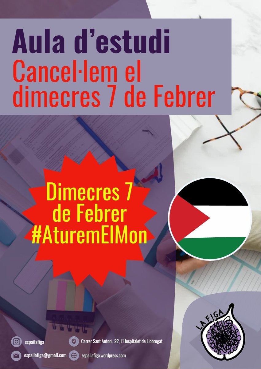 La_Figa_'s tweet photo. Cancel·lem l'aula d'estudi el dimecres 7 de febrer, en suport a l'aturada en suport al Poble Palestí i contra el genocidi perpetrat per l'estat d'Israel.
El #7F #AturemElMon ✊🏽🇵🇸
#ProuComplicitatAmbIsrael #AturemElGenocidi🇵🇸 #ProuComerçArmesAmbIsrael #EspaiLaFiga https://t.co/lIvrRlMr7p