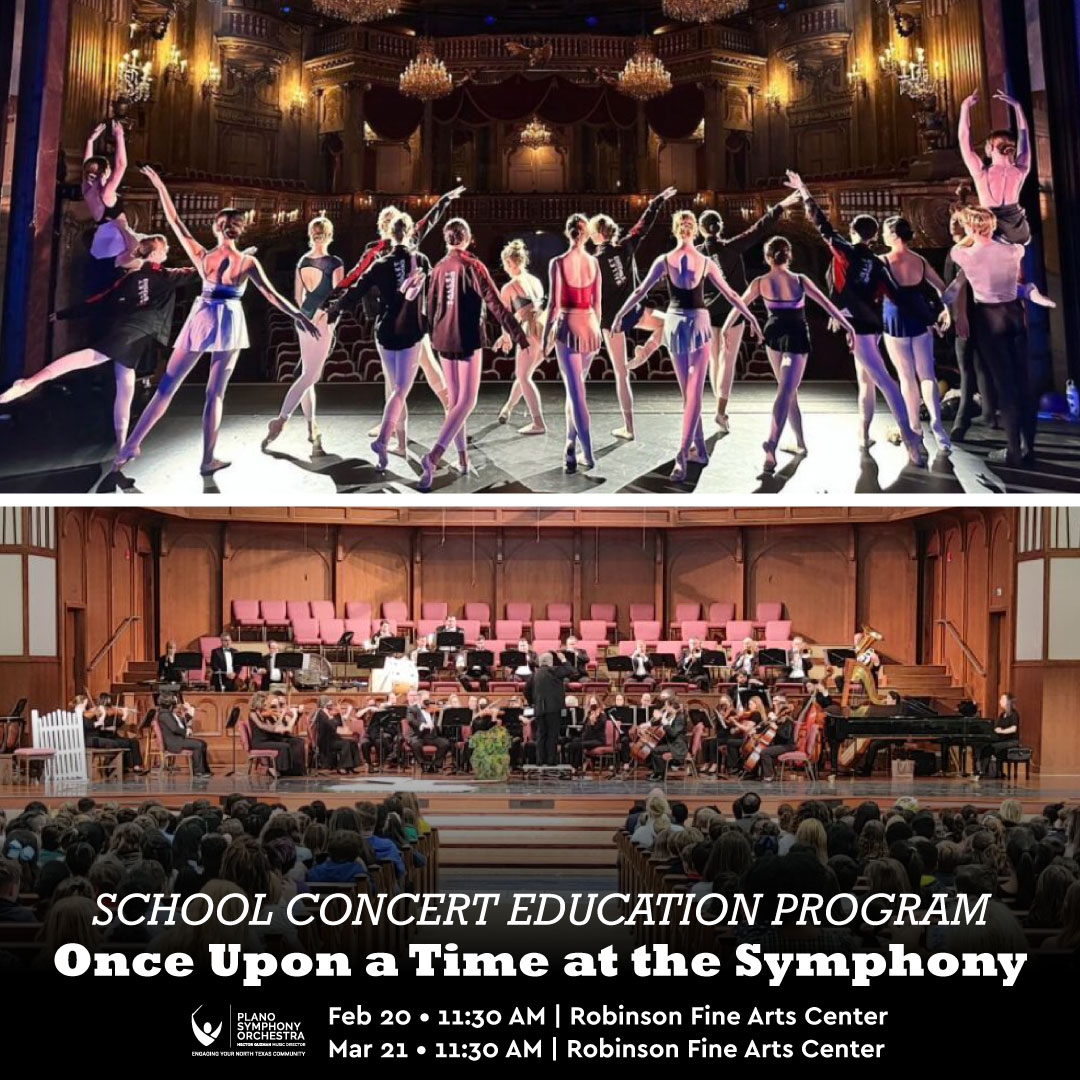 We’re thrilled to open up two of our performances in our next School Concert to the public! “Once Upon a Time at the Symphony,” will feature the Ballet Ensemble of Texas performing with the PSO!

Learn more at planosymphony.org/school-program/