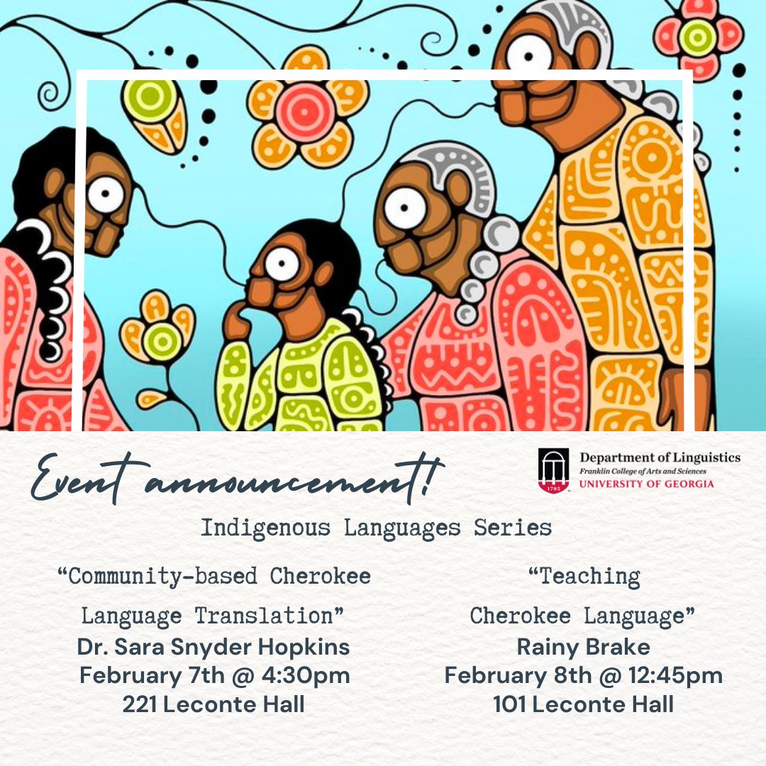 UGALinguistics's tweet photo. We are excited to announce the beginning of our first event series as part of the UNESCO Decade of Indigenous Languages 2022-2032. This week, Dr. Sara Snyder &amp; Rainy Brake will be discussing Cherokee language learning. Come &amp; check it out! https://t.co/Gow40UEV8b