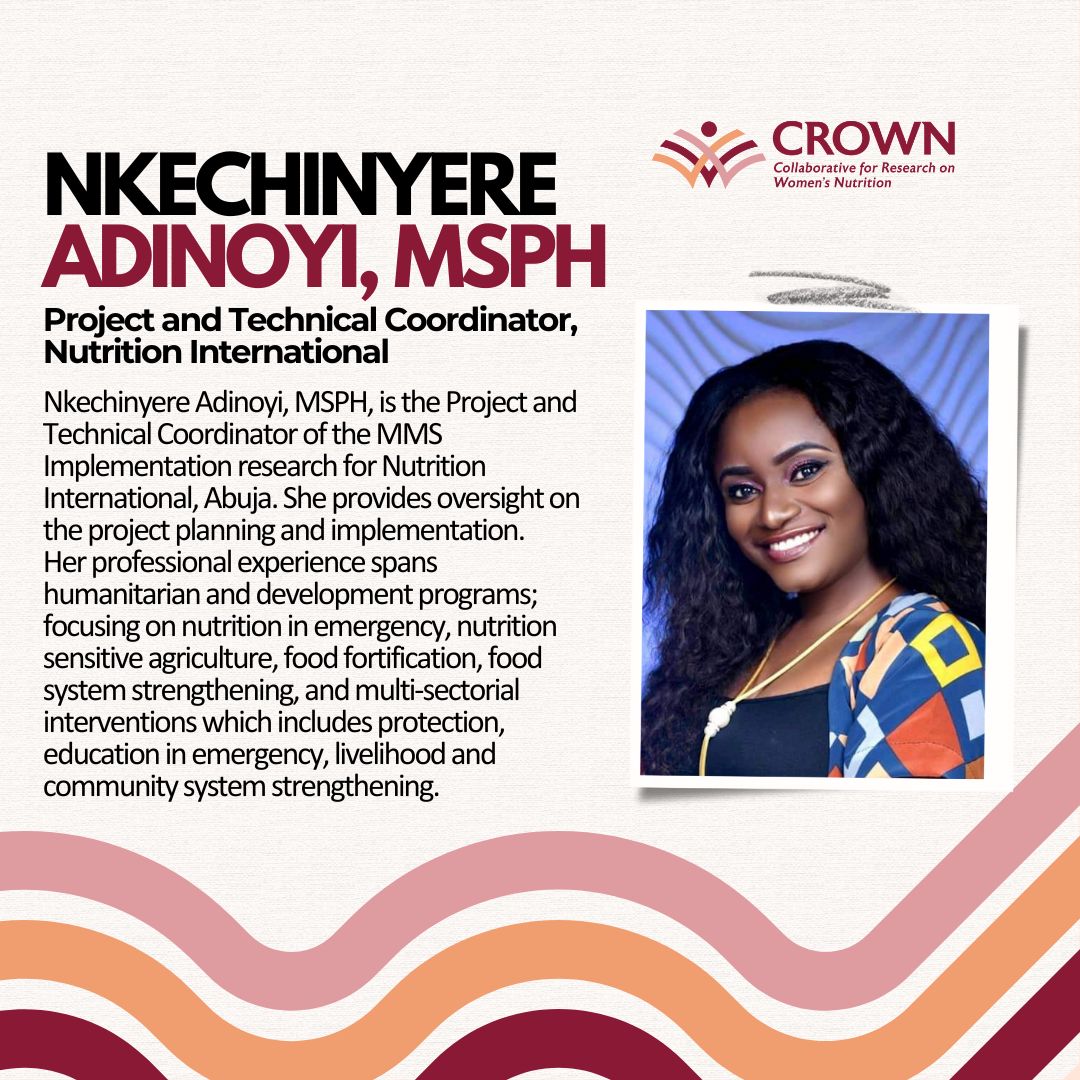 Introducing @enkay50, Project and Technical Coordinator at @NutritionIntl. Nkechinyere will be participating in #CROWN24, where she will discuss her work on maternal micronutrient supplementation in #Nigeria. @JohnsHopkinsSPH @JohnsHopkinsHBS