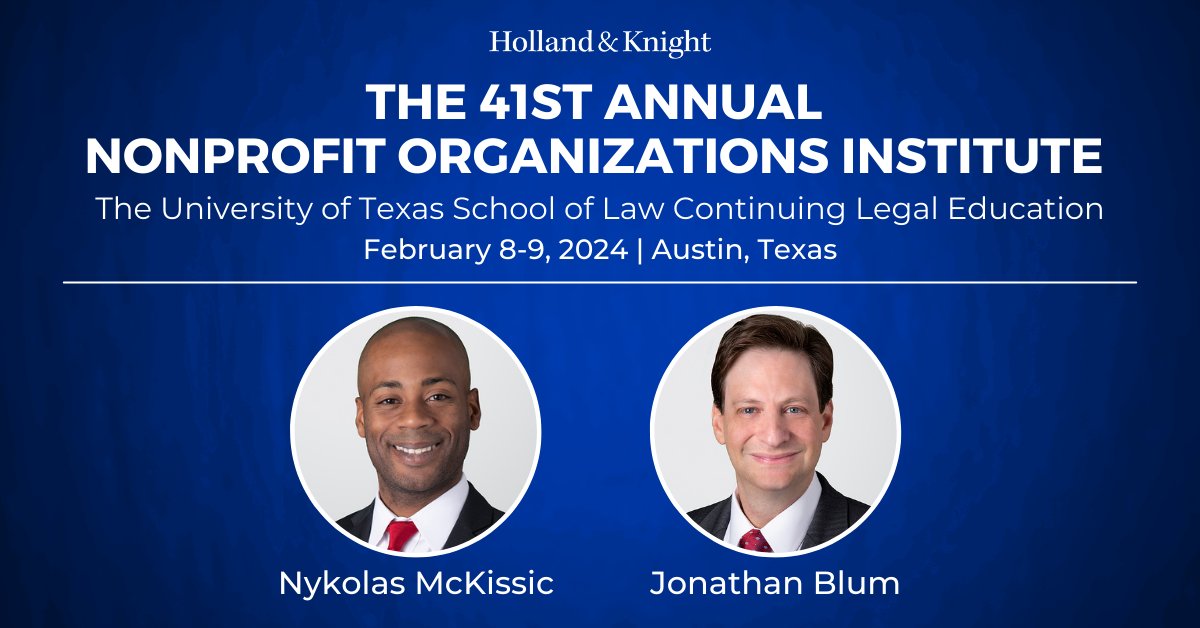 Holland_Knight's tweet photo. #PrivateWealth Services attorneys Nykolas McKissic and Jonathan Blum will be speaking on panels at the @UTLawCLE's 41st Annual #Nonprofit Organizations Institute. This two-day conference will host discussions focused on core issues for both #privatefoundations and #charitableorganizations. Atty Tyree Collier is on the Planning Committee for this event. Learn more here: https://t.co/PgBU7lGeh2