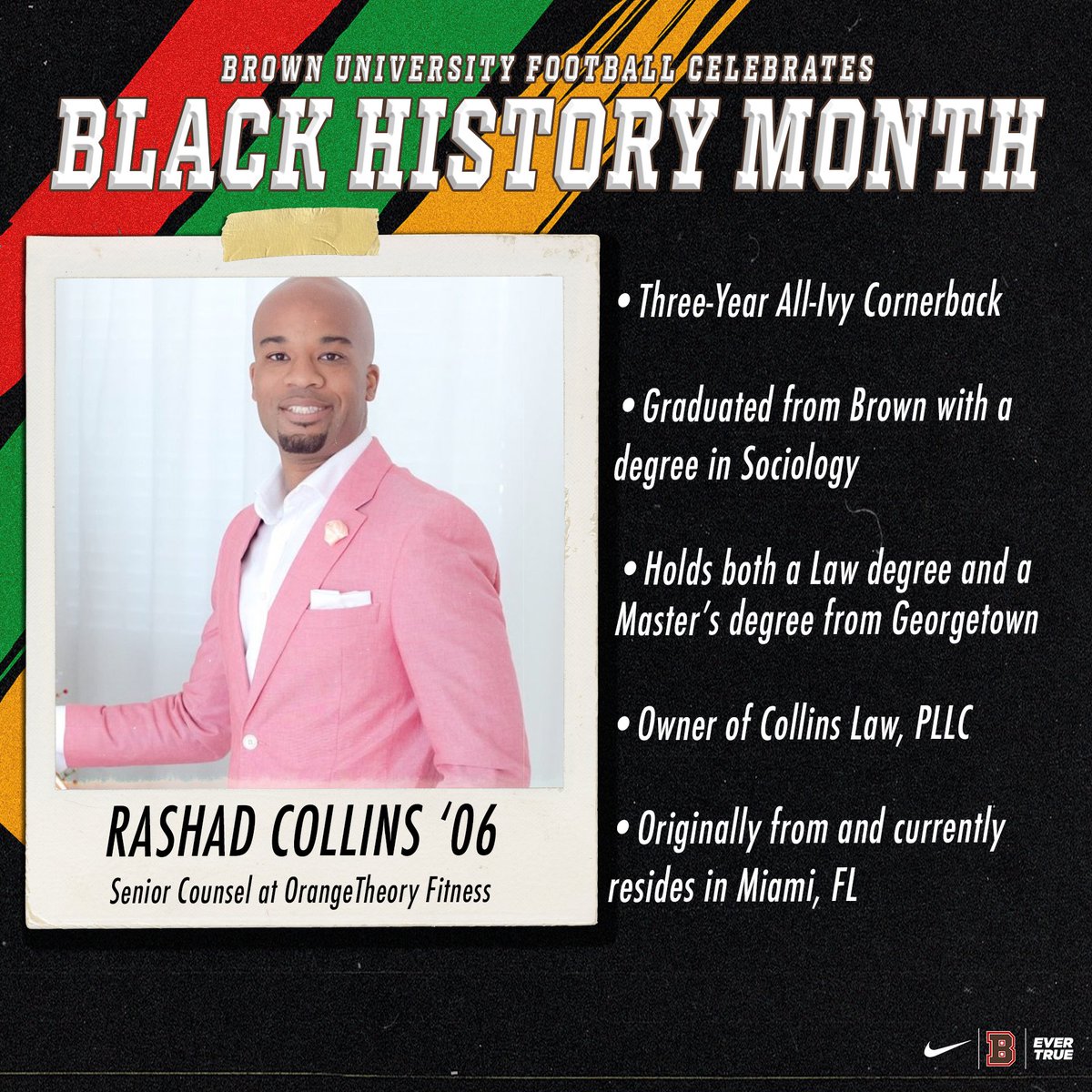 Today, we recognize Rashad Collins '06. Rashad was a 3x All-Ivy Cornerback at Brown and now serves as Senior Counsel at @orangetheory. #EverTrue #BlackHistoryMonth