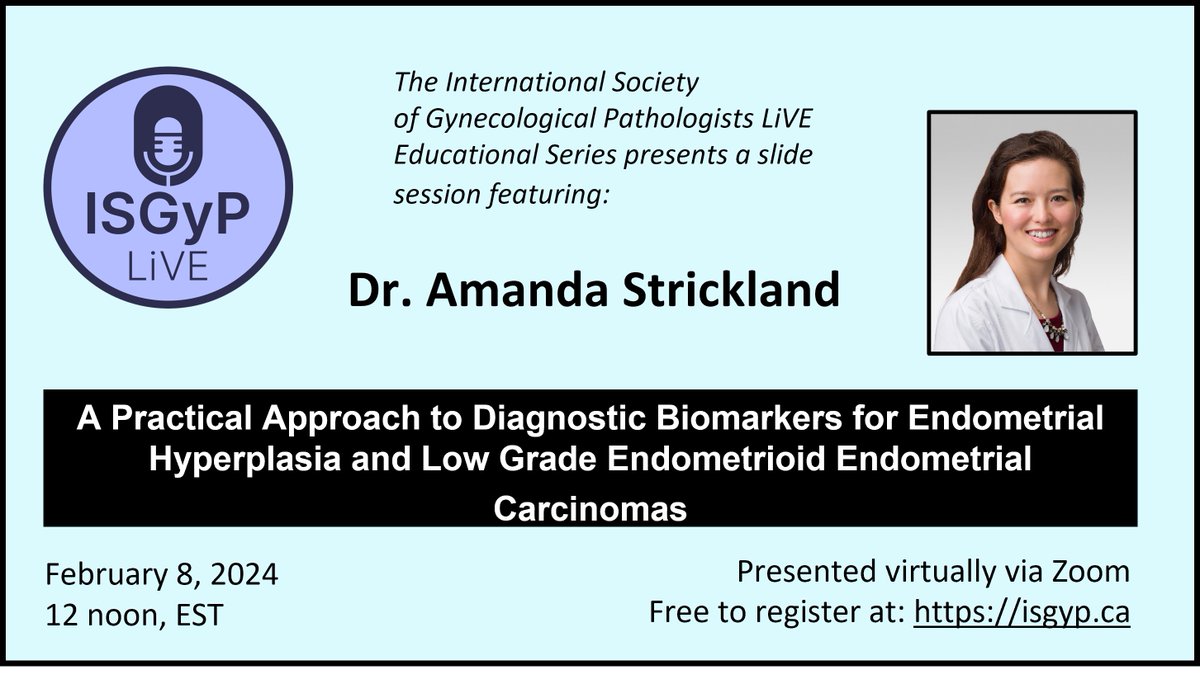 Announcing a free @ISGynP sponsored live virtual slide session on February 8, 2024 by Dr Strickland on 'A Practical Approach to Diagnostic Biomarkers for Endometrial Hyperplasia and Low Grade Endometrioid Endometrial Carcinomas'. Register now at isgyp.ca #gynpath