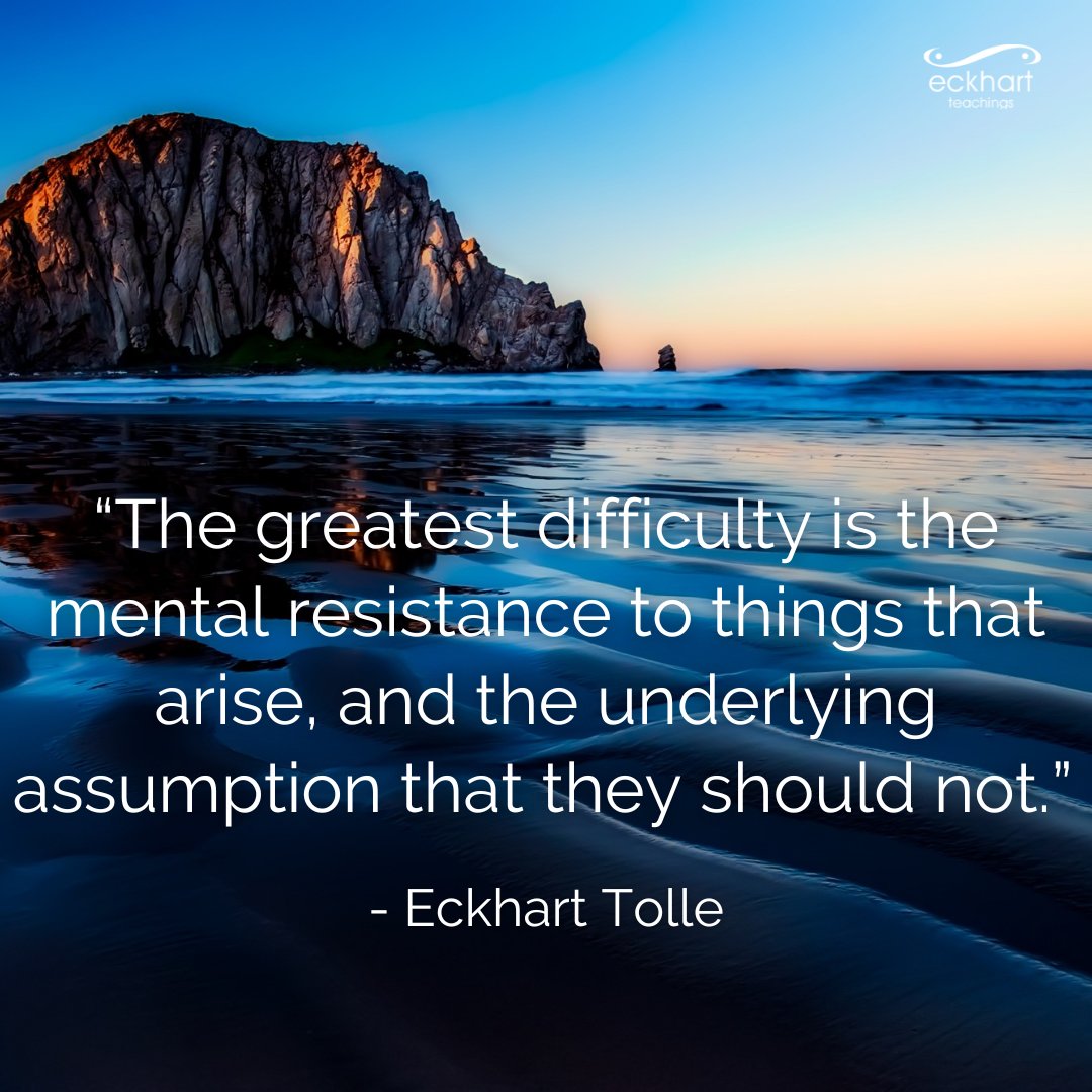 EckhartTolle's tweet photo. “The greatest difficulty is the mental resistance to things that arise, and the underlying assumption that they should not.” - Eckhart Tolle https://t.co/gYCacJb61c