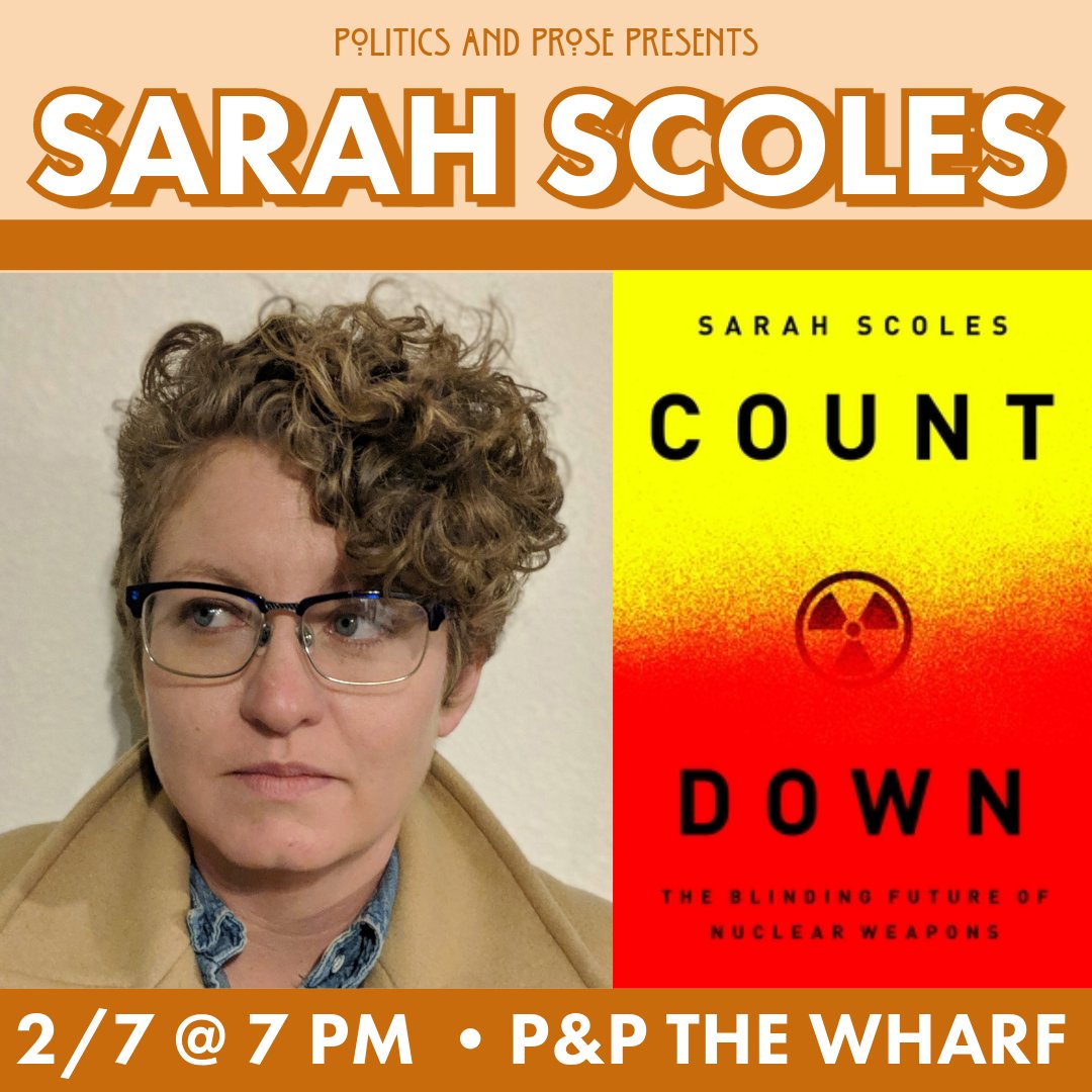 Wednesday, join @ScolesSarah to discuss COUNTDOWN - a riveting investigation into the modern nuclear weapons landscape - 7PM @ P&P The Wharf- bit.ly/3Ul4qo1