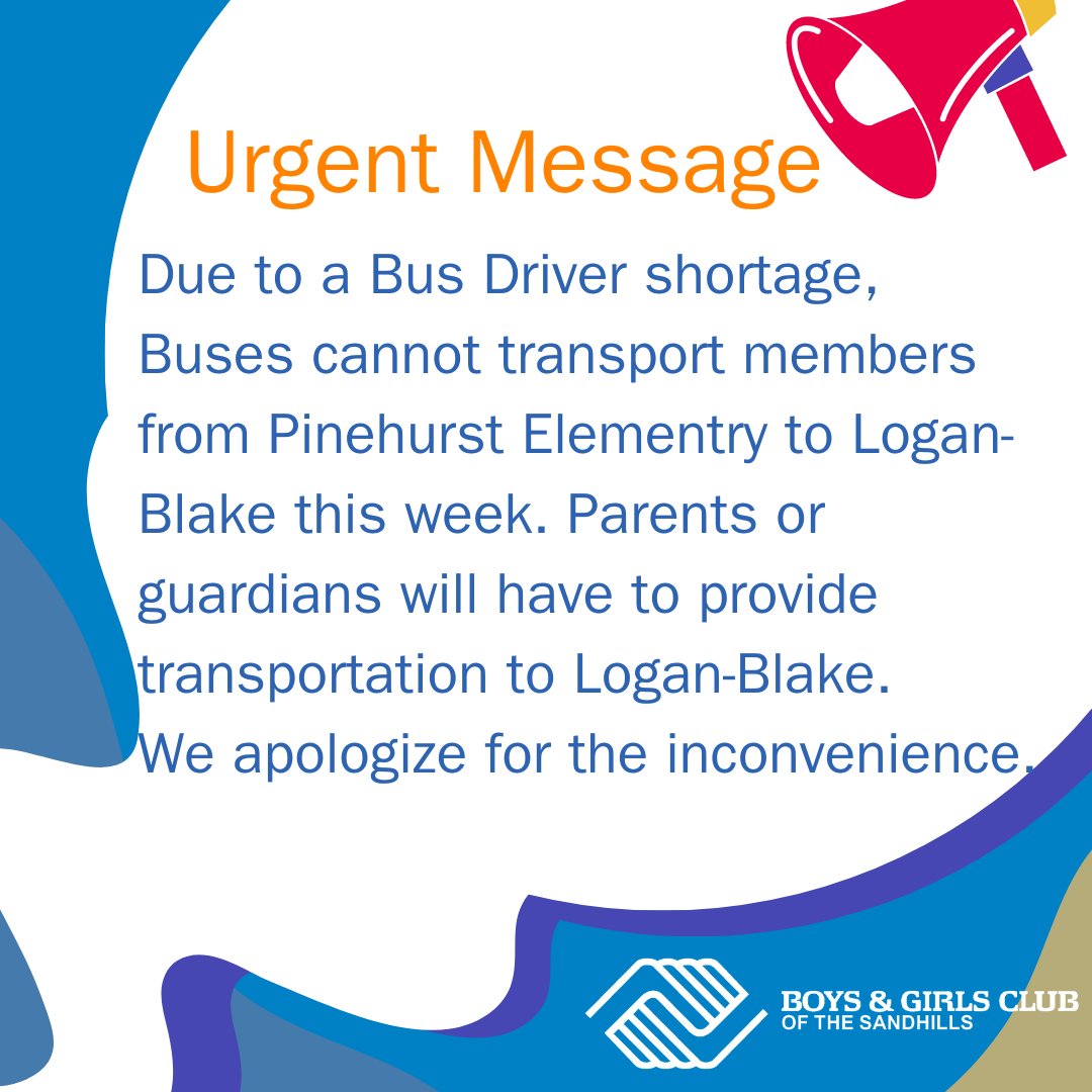 If you have a member who attends Pinehurst Elementry, please know we apologize for the inconvenience, but due to a bus driver shortage at Pinehurst Elementry, all members will need transportation from a parent or guardian to Logan-Blake this week.
#urgent