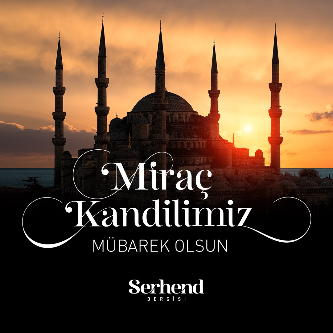 SerhendDergisi's tweet photo. Habibini Sidretü’l-müntehâ’ya yükseltip ona gayb âlemini müşahede ettiren ve bize ahiretten haber verdiren Allah Teala’ya hamd olsun. 
 
Hakk’ın kelamını bize tastamam nakleden ve görmediklerimize karşı bizi uyaran Peygamber Efendimiz’e ﷺ salat ve selam olsun. https://t.co/OhwDVkdVp0