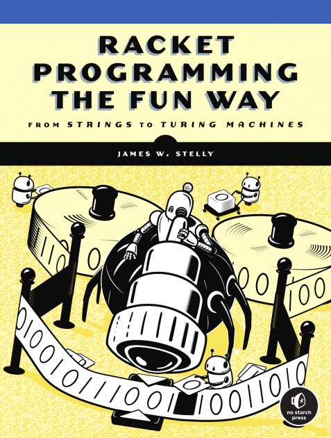 racketlang's tweet photo. Racket Programming the Fun Way: From Strings to Turing Machines
by James W. Stelly
https://t.co/jclJhw6SZ8 https://t.co/1cPGh9Gpbu