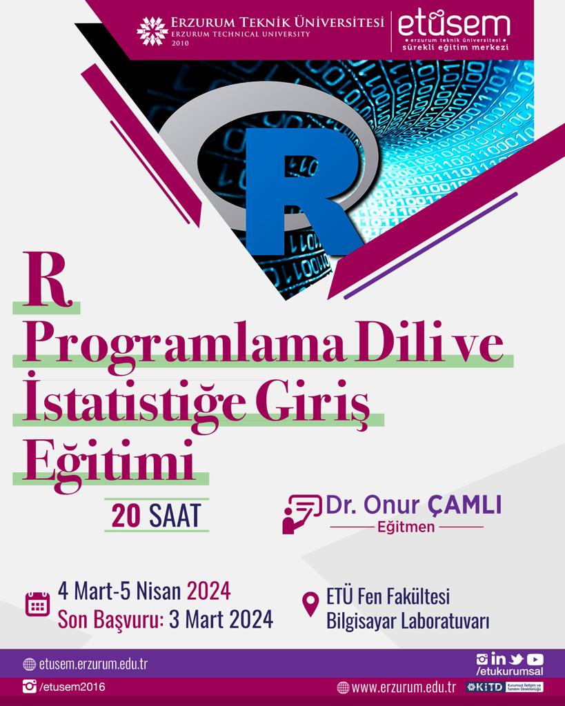 Merkezimiz tarafından 4 Mart - 5 Nisan 2024 tarihleri arasında yapılacak olan "R Programlama Dili ve İstatistiğe Giriş" eğitimine başvurular başlamıştır.