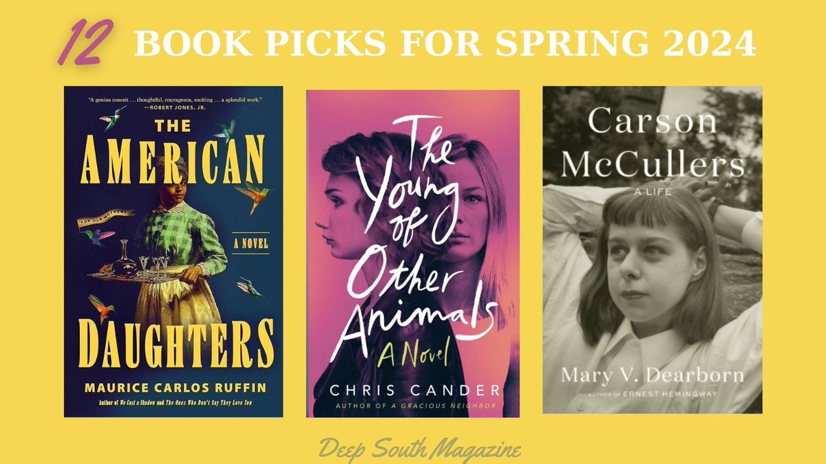 Our 12 Book Picks for Spring 2024 include #CarsonMcCullers #FlanneryOConnor @MauriceRuffin #JillMcCorkle @svwillingham @ebschlich @HootenWilson @Vanessamiller01 @steep_smith @ambsmcbride @mchurchwriter #southernlit bit.ly/3UzuR9L
