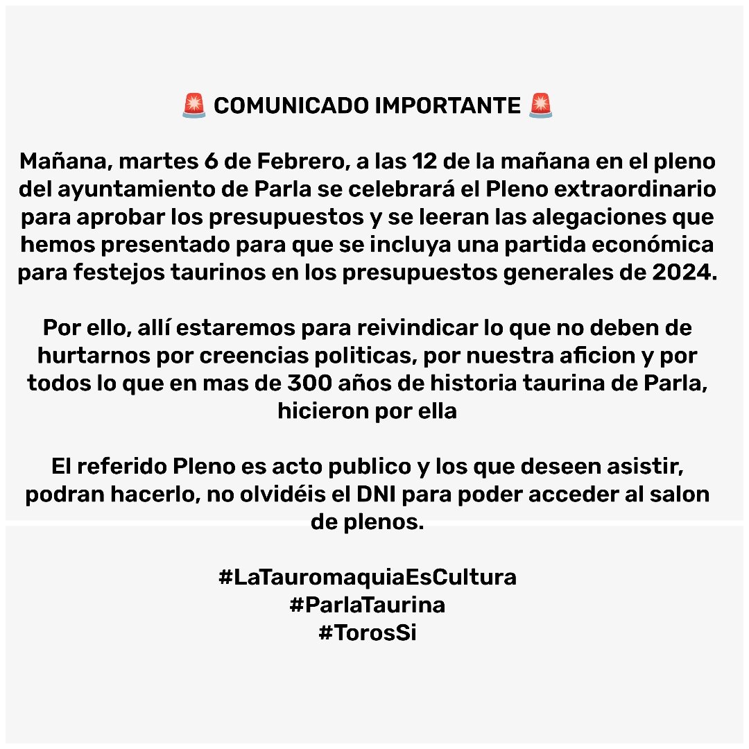 Martes 6 de Febrero, a las 12 de la mañana en el pleno del ayuntamiento de Parla se celebrará el Pleno extraordinario para aprobar los presupuestos y se leeran las alegaciones que hemos presentado para que se incluya una partida económica para festejos taurinos en los presupuesto
