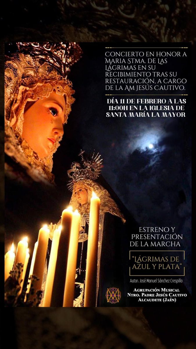 El próximo domingo día 11 de Febrero, estaremos presentes en el recibimiento de María Santísima de las Lágrimas.

Durante el acto estrenaremos la marcha "Lágrimas de Azul y Plata", obra del compositor sevillano Jose Manuel Sanchez Crespillo dedicada a María Stma. De las Lágrimas.