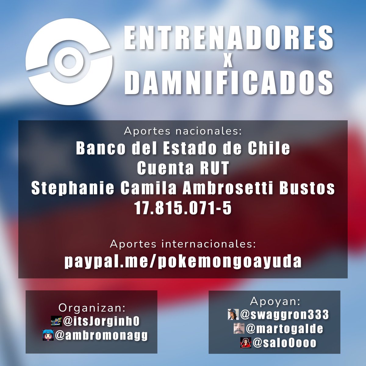 Entrenadores X Damnificados

Esta iniciativa tiene como objetivo ir en apoyo de las personas que lo han perdido todo producto del mega incendio ocurrido en la V Region de Valparaíso, Chile.

Los recursos se haran llegar atraves de la entrenadora y streamer local Ambro (Stephanie)