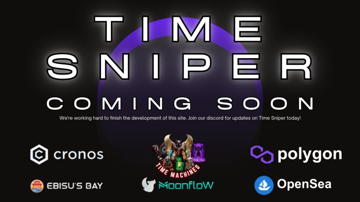 Time Machine NFTs presents the Time Sniper  Scheduled for release on February 1st.  🚀🚀🫡🫡🥳🥳🥳

The Time Sniper is a multi chain, multi marketplace NFT, multi wallet NFT analysis platform with integrated in house purchasing through Ebisu and Moonflow.