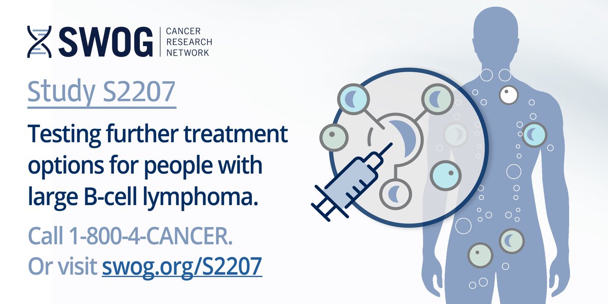 Study S2207 is for people with large B-cell #lymphoma that came back or didn’t respond to previous treatment. It asks if adding either of the drugs tazemetostat or zanubrutinib to usual treatment can help patients. Learn more at SWOG.org/S2207. Or call 1-800-4-CANCER.
