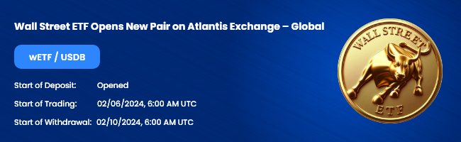 📣 Wall Street ETF ($wETF) Opens New Trading Pair on Atlantis Exchange💥

✅ Get funds READY NOW.

✅ Basic information:

1)  Trading Pair:  wETF / USDB

2)  Trading URL:  trade.atlantiscex.com/trades/wETF_US…

3)  C/A: 0x435e50945B861018A3D8c3eb79Eb3b23d2F1BD49

4)  Standard/s: ERC-20

5)