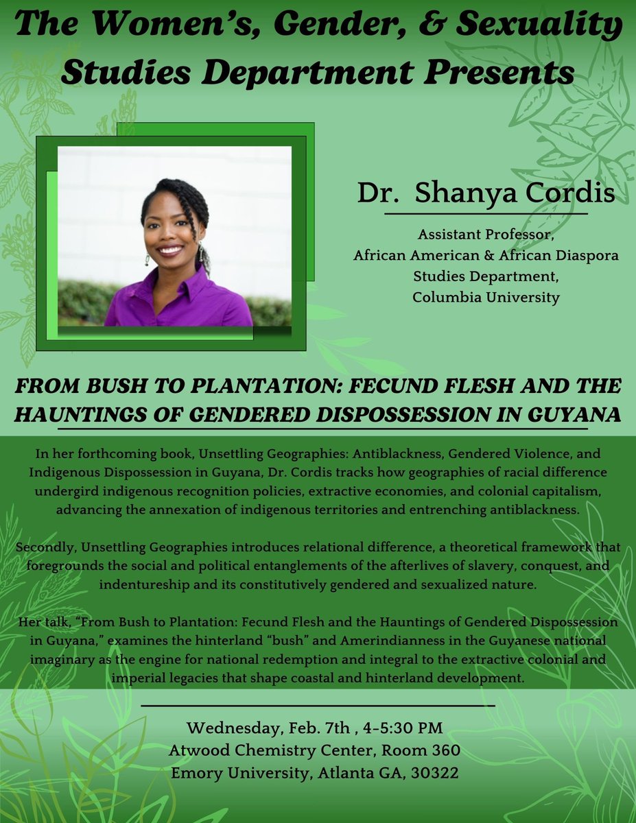 emory_wgss's tweet image. 🗣️Join our upcoming talk by Dr. Shanya Cordis on Feb 7th, Wed, 4-5:30pm at Atwood, Room 360! She will present her talk, “From Bush to Plantation: Fecund Flesh and the Hauntings of Gendered Dispossession in Guyana”!

#emorywgss #wgss