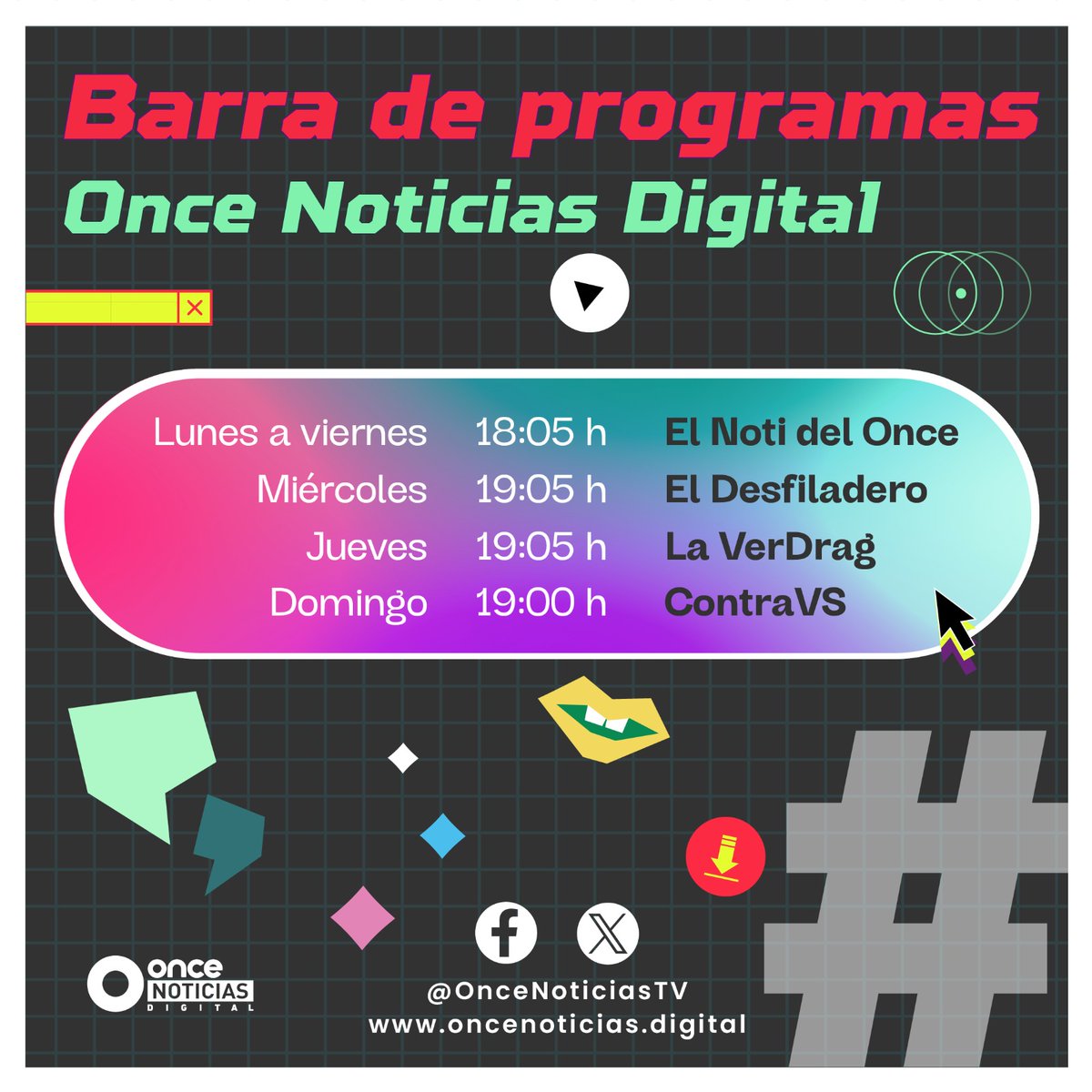 OnceNoticiasTV's tweet photo. 🟧〰️🟨〰️🟪 ¡Recuerda! No te pierdas la programación que tenemos en #OnceNoticiasDigital para ti:

🖥️  De lunes a viernes #ElNotiDelOnce, a las ⏰18:05 hrs
🟦 Miércoles #ElDesfiladero, a las ⏰ 19:05 hrs
👄 Jueves #LaVerDrag, a las ⏰ 19:05 hrs
🟩 Domingos #ContraVS, a las ⏰ 19:00 hrs