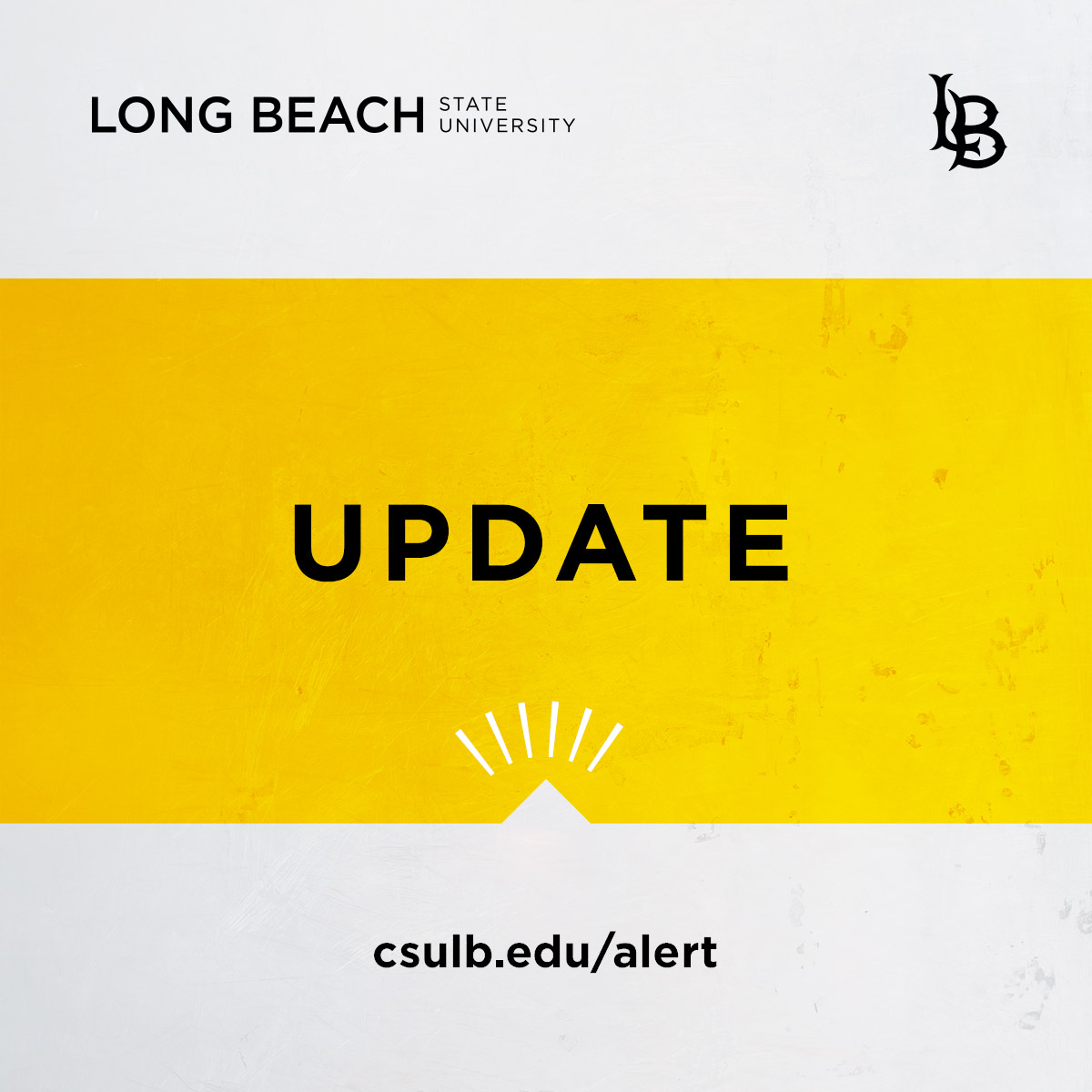 We anticipate a return to normal campus operations beginning on Tuesday. Students should contact their instructors — and employees should contact their direct supervisors — if any individual considerations need to be discussed. Please visit csulb.edu/alert for updates.