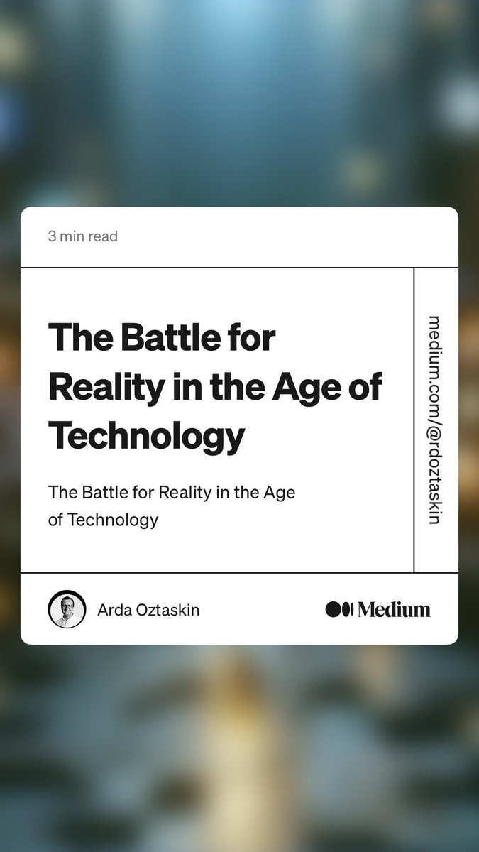 “The Battle for Reality in the Age of Technology”

medium.com/@rdoztaskin/th…