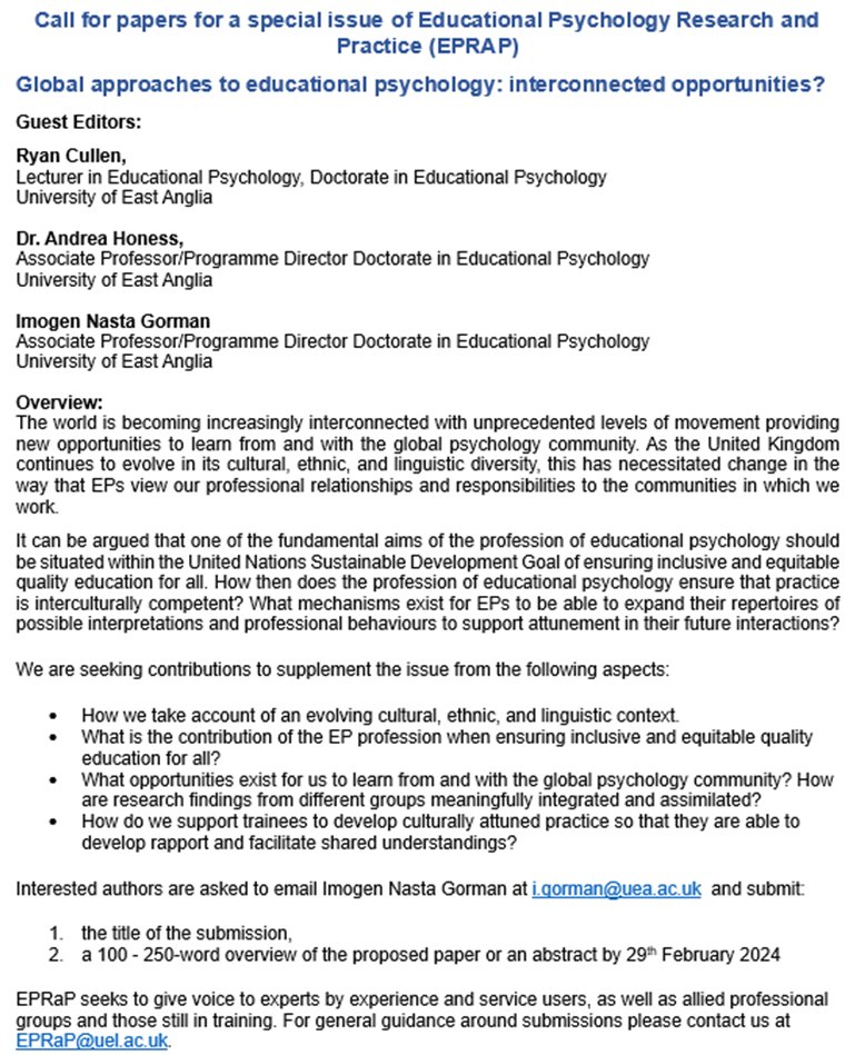 Call for papers for a special issue for Educational Psychology Research and Practice:
Global approaches to educational psychology: interconnected opportunities?
Interested authors can contact Imogen Nasta Gorman at i.gorman@uea.ac.uk
For general guidance contact EPRaP@uel.ac.uk